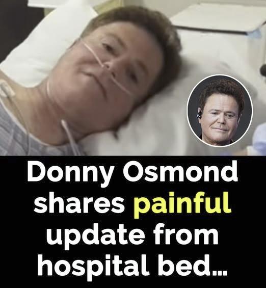 Donny Osmond shares emotional update from hospital bed and fans are concerned