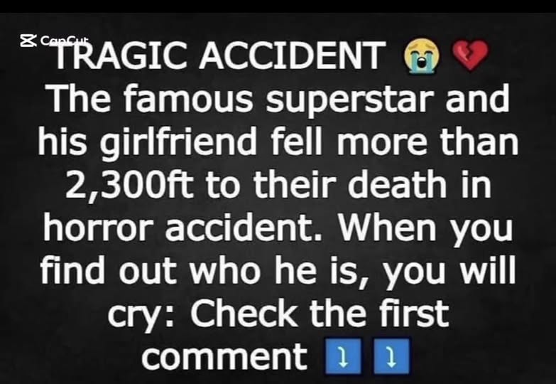 The famous superstar and his girlfriend fell more than 2,300ft to their death in horror accident
