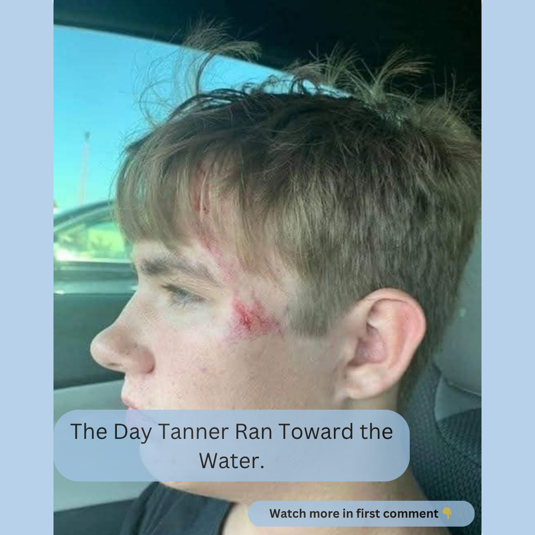 The Day Tanner Ran Toward the Water.